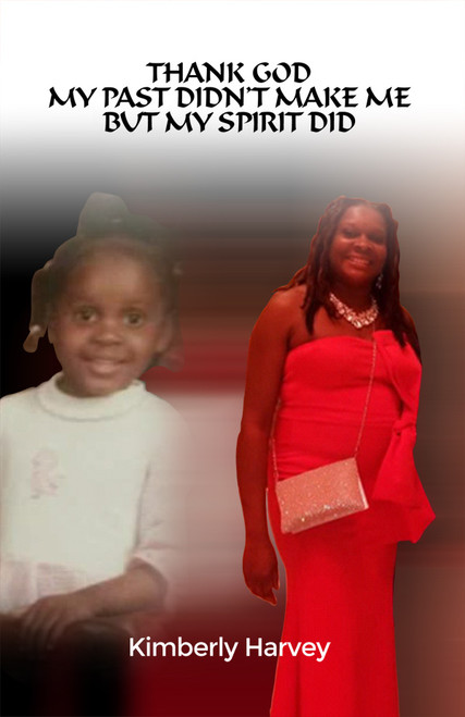 Thank God My Past Didnt Make Me but My Spirit Did