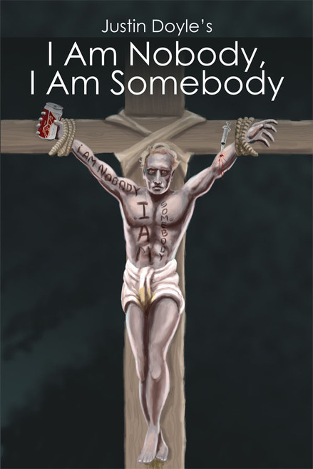 Justin DoyleÂs ÂI Am Nobody, I Am SomebodyÂ