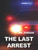 The Last Arrest