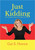Just Kidding