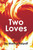 Two Loves