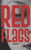 Red Flags