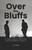 Over the Bluffs: A case of stolen innocence and the ultimate betrayal