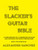 The Slacker's Guitar Bible: A Hyper Simplified Way To Understand The Guitar Neck For People With Short Attention Spans! Book 1: The Major Scale