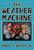 The Weather Machine