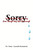 Sorry Is the Hardest Thing to Say Even Though May Not Be Enough