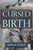 Cursed at Birth