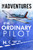 The Adventures of an Ordinary Pilot