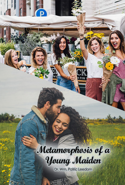 Metamorphosis of a Young Maiden