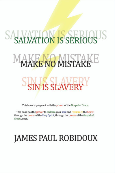 Salvation Is Serious: Make no Mistake Sin is Slavery