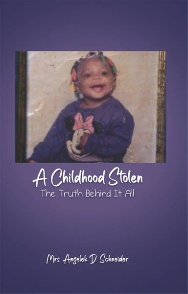 A Childhood Stolen: The Truth Behind It All
