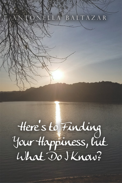 Here's to Finding Your Happiness, but What Do I Know?