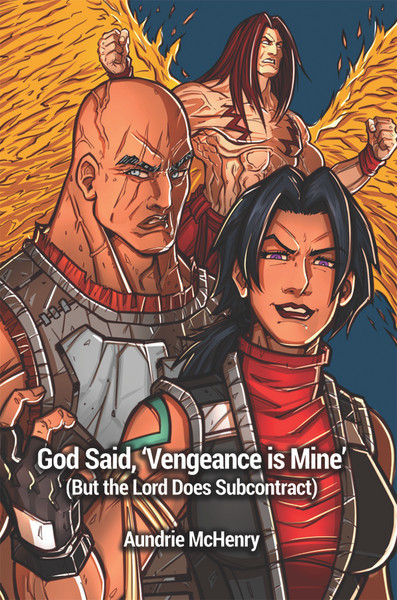 God Said,'Vengeance is Mine' (But the Lord Does Subcontract)