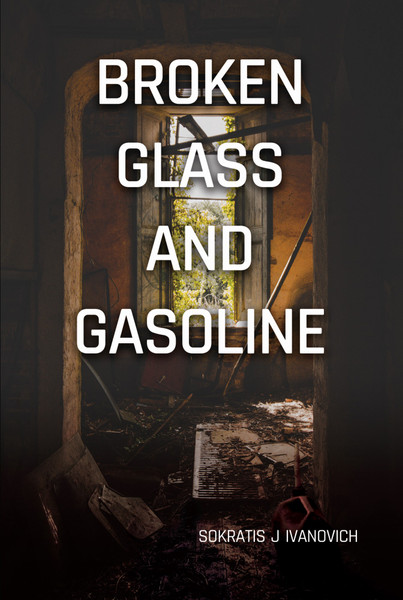 Broken Glass and Gasoline