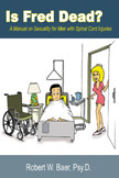 Is Fred Dead? A Manual on Sexuality for Men with Spinal Cord Injuries