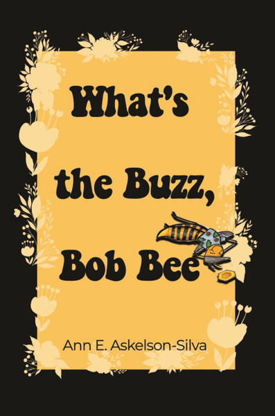 What's the Buzz, Bob Bee?