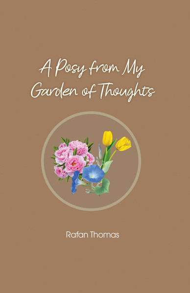 A Posy from My Garden of Thoughts
