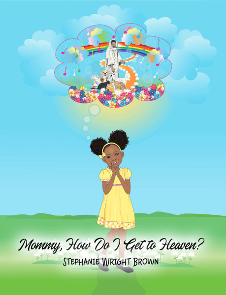 Mommy, How Do I Get to Heaven?