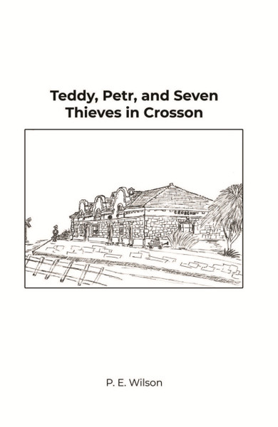 Teddy, Petr, and Seven Thieves in Crosson