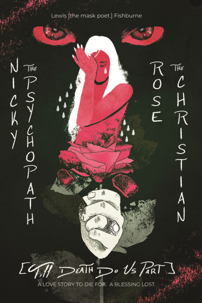 Nicky the Psychopath & Rose the Christian [till death do us part.]