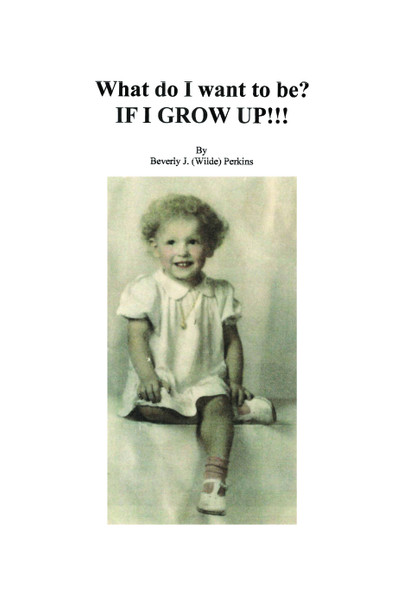 What Do I Want To Be? If I Grow Up!