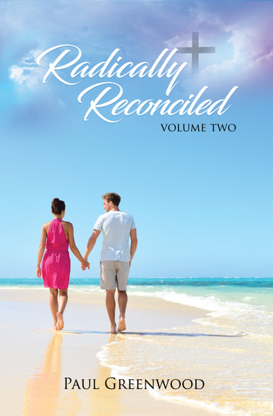 Radically Reconciled, Volume Two