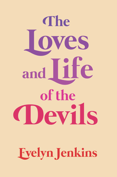 The Loves and Life of the Devils