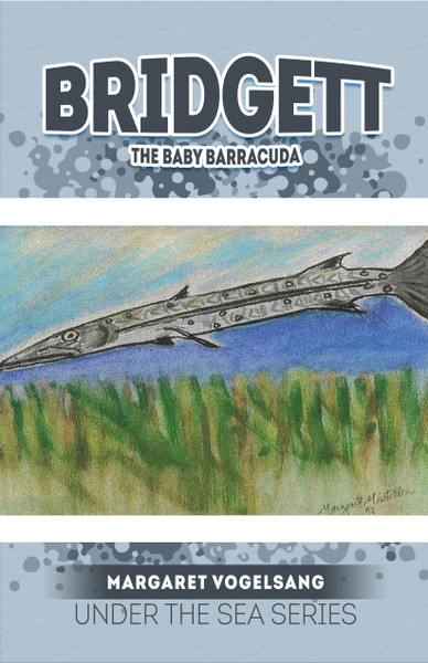 Bridgett: The Baby Barracuda: Under The Sea Series