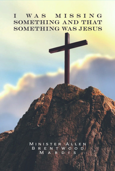I was Missing Something and That Something Was Jesus - HB