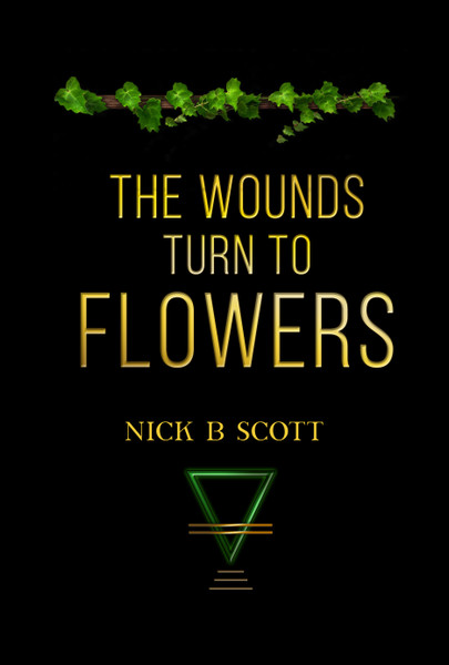 The Wounds Turn to Flowers