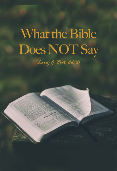 What the Bible Does NOT Say