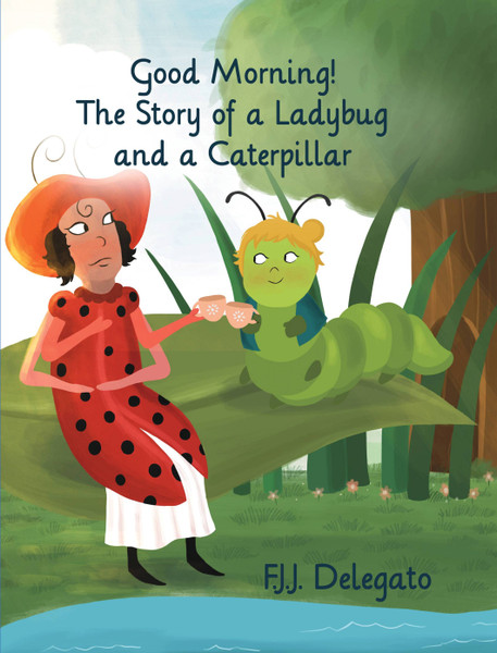 Good Morning! The Story of a Ladybug and a Caterpillar
