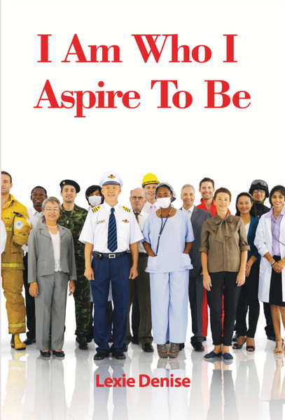 I Am Who I Aspire To Be