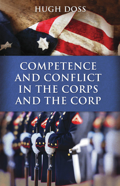 Competence and Conflict in the Corps and the Corp
