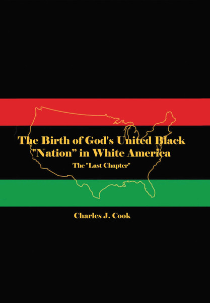The Birth of God's United Black "Nation" in White America
