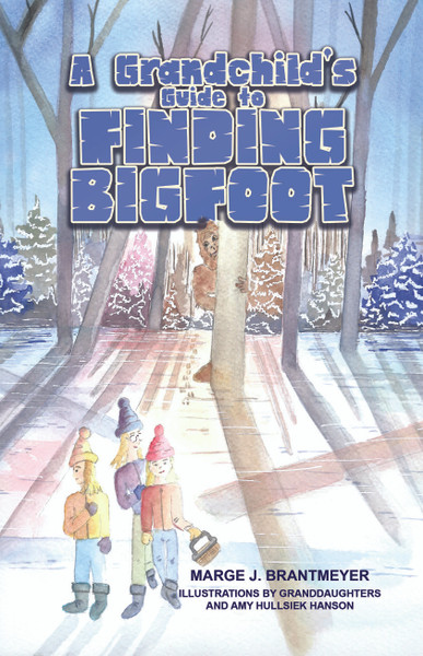 A Grandchild's Guide to Finding Bigfoot - PB