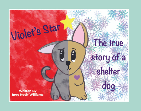Violet's Star: The true story of a shelter dog