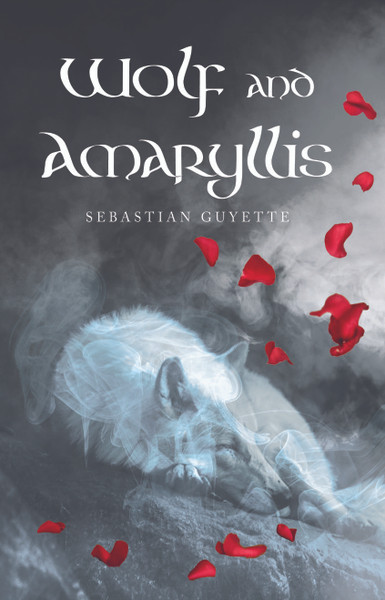  Wolf and Amaryllis: a collection of poetry 