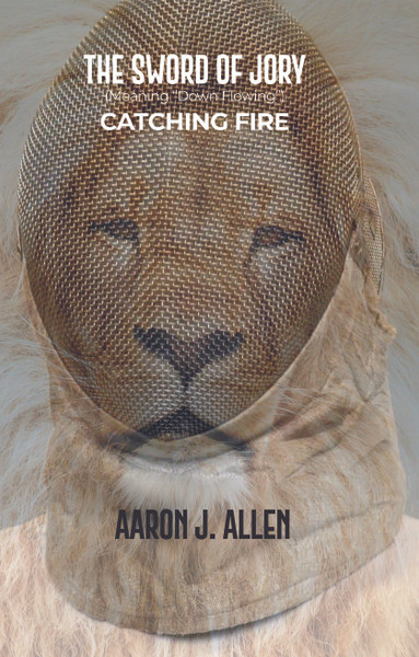 The Sword of Jory (Meaning “Down Flowing”): Catching Fire - HB