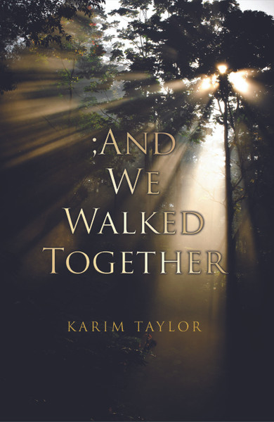 ;And We Walked Together