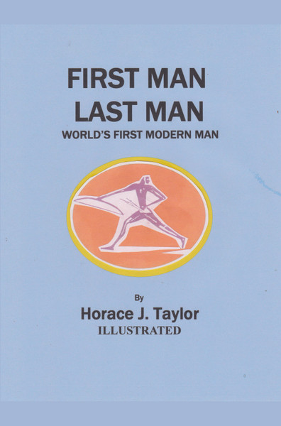 First Man, Last Man: World's First Modern Man
