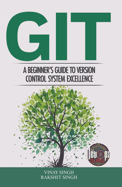  GIT: A Beginner's Guide to Version Control System Excellence 