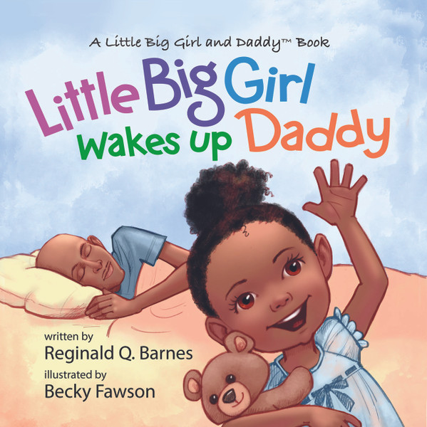  Little Big Girl Wakes Up Daddy: A Little Big Girl and DaddyTM Book - HB