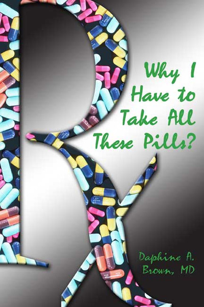 Why I Have to Take All These Pills?