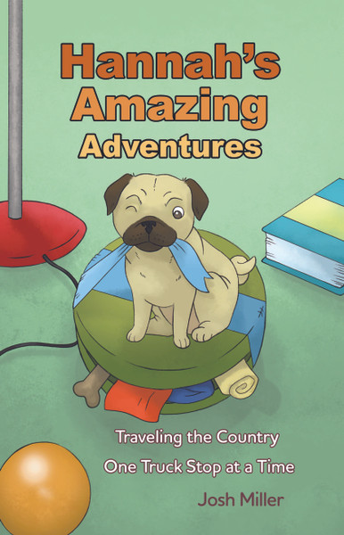 Hannah's Amazing Adventures: Traveling the Country One Truck Stop at a Time - PB