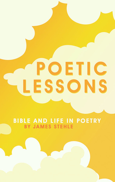 Poetic Lessons: Bible and Life in Poetry