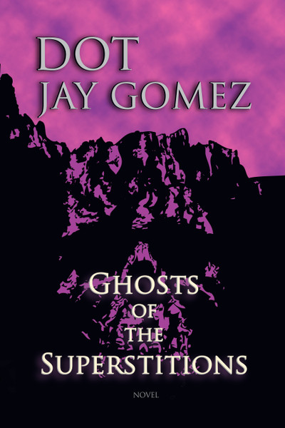 Ghosts of the Superstitions