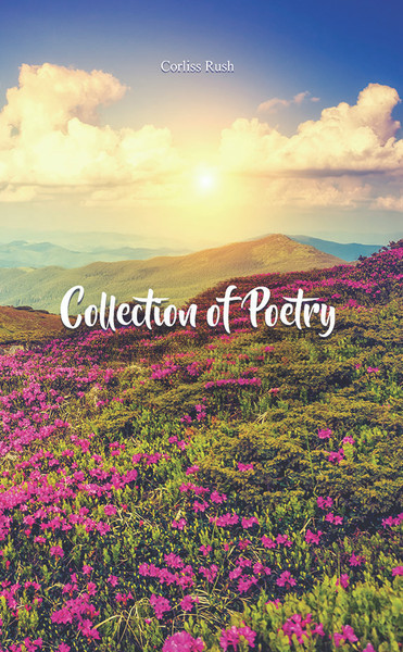 Collection of Poetry by Corliss Rush 