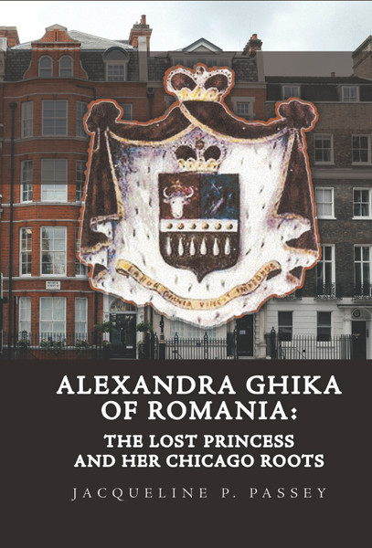 Alexandra Ghika of Romania: The Lost Princess and Her Chicago Roots