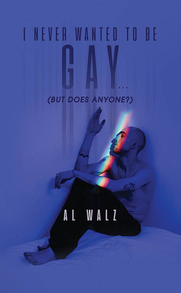 I Never Wanted To Be Gay... (but does anyone?)